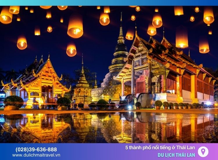 Chiang Mai - thành phố cổ kính, nổi bật với đền chùa