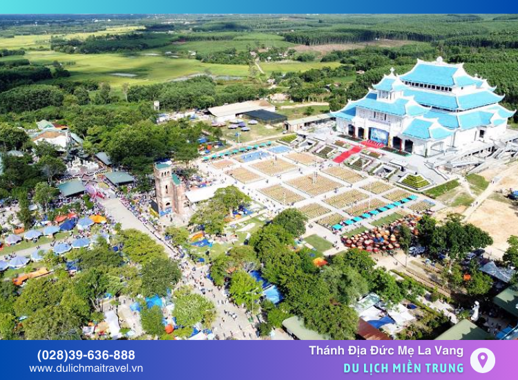 Thánh địa La Vang - Nơi linh thiêng, hành hương và tôn vinh Đức Mẹ Maria
