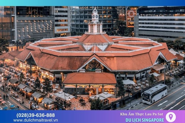 Lau Pa Sat là chợ ẩm thực nổi tiếng Singapore có kiến trúc độc đáo và lịch sử lâu đời