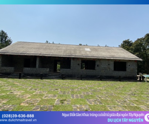 Di tích lịch sử ngục Đắk Glei – Nơi rèn luyện ý chí của những người cộng sản kiên trung