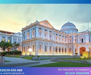 Trọn bộ kinh nghiệm du lịch Bảo tàng Quốc gia Singapore