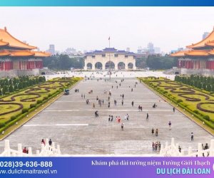 Đài tưởng niệm Tưởng Giới Thạch - Biểu tượng văn hóa tại Đài Bắc