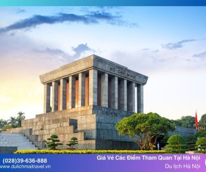 Giá Vé Các Điểm Tham Quan Tại Hà Nội | 2024