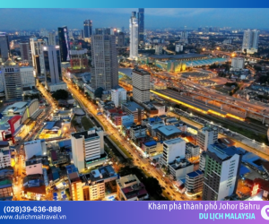 Checkin Johor Bahru – thành phố sôi động của Malaysia