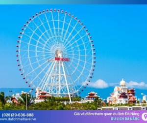 Giá vé tham quan du lịch Đà Nẵng | Mới nhất 2024
