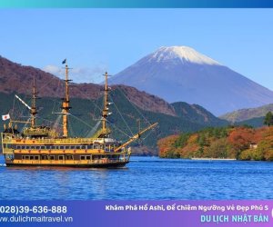 Khám phá Hồ Ashi, để chiêm ngưỡng vẻ đẹp Phú Sĩ