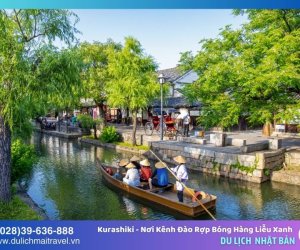 Khám phá Kurashiki – Nơi kênh đào rợp bóng hàng liễu xanh tại Nhật Bản