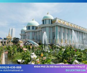 Khám phá lâu đài Baan Sukhawadee tráng lệ giữa thành phố biển Pattaya