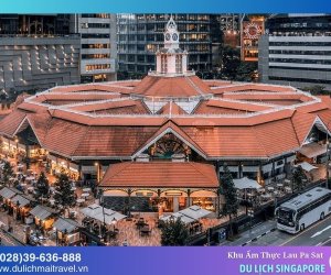 Lạc bước tại khu ẩm thực Lau Pa Sat nổi tiếng Singapore