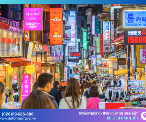Phố Myeongdong - Thiên đường mua sắm sầm uất bậc nhất Hàn Quốc