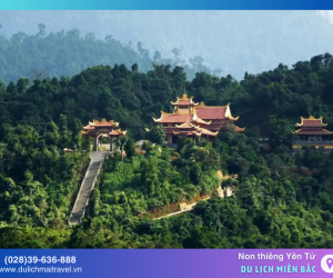 Non thiêng Yên Tử - Hướng dẫn chi tiết tham quan và giá vé