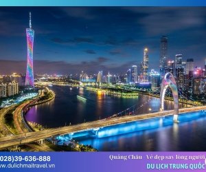 Du lịch Quảng Châu - Thành phố sôi động bậc nhất Trung Quốc
