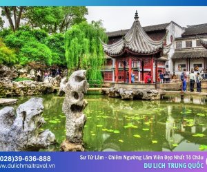 Khám phá Sư Tử Lâm - Chiêm ngưỡng Lâm viên đẹp nhất Tô Châu