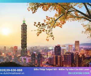 Khám phá siêu tháp Taipei 101 - Niềm tự hào của Đài Loan