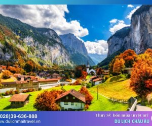 Khám phá Thụy Sĩ bốn mùa tuyệt mỹ 