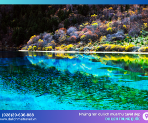 Những điểm du lịch Trung Quốc có mùa thu đẹp nhất