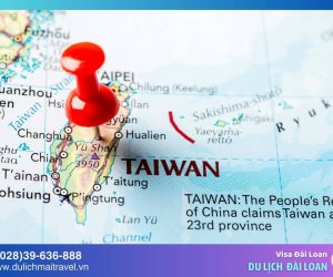 Hướng dẫn xin visa Đài Loan | Mới nhất 2024