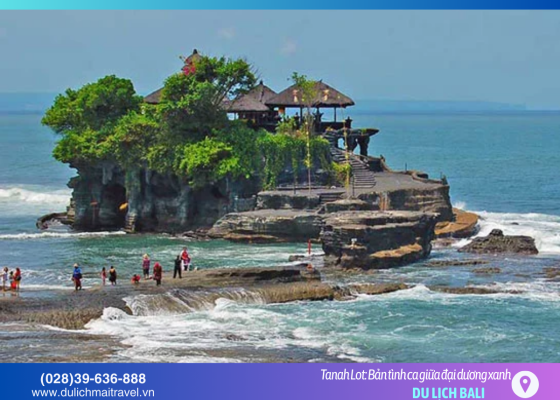 Tanah Lot – nơi những bước chân chạm vào huyền thoại Bali