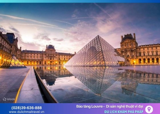 Bảo tàng Louvre – Di sản nghệ thuật vĩ đại của nước Pháp