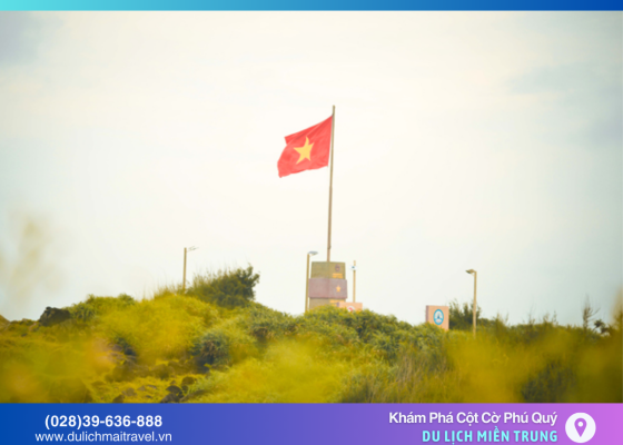 Khám Phá Cột Cờ Phú Quý – Biểu Tượng Thiêng Liêng Giữa Biển Trời Tổ Quốc