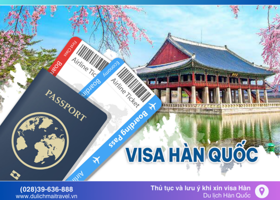 Thủ Tục và Lưu Ý Khi Xin Visa Du Lịch Hàn Quốc 2024