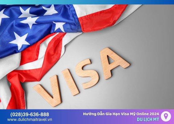 Hướng dẫn gia hạn Visa Mỹ online 2024