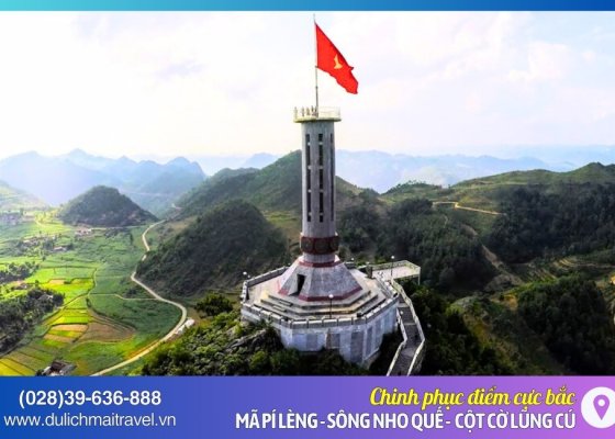 Tour Hà Giang 3N2D,  Khám Phá Cột Cờ Lũng Cú - Sông Nho Quế - Mã Pí Lèng - Hẻm Tu Sản 