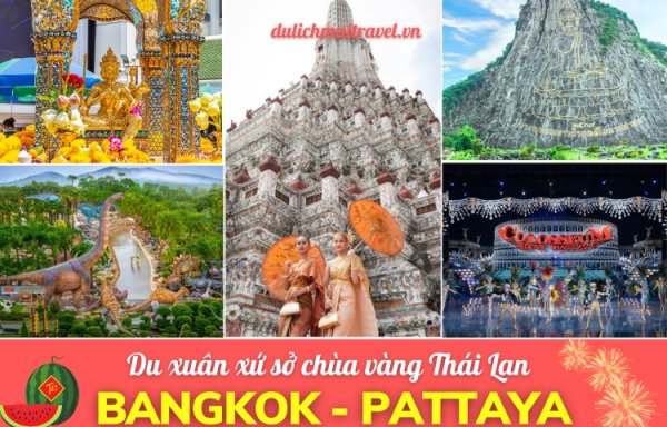 Tour Thái Lan Tết 2026 | Bangkok, Pattaya, Công Viên Nong Nooch