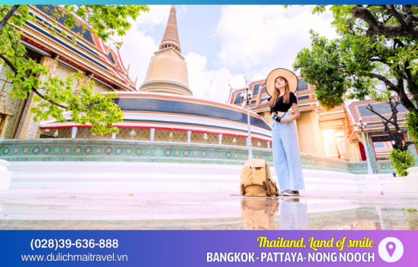 Tour Thái Lan 5N4D, Bangkok - Pattaya - Nong Nooch, Land of Smiles