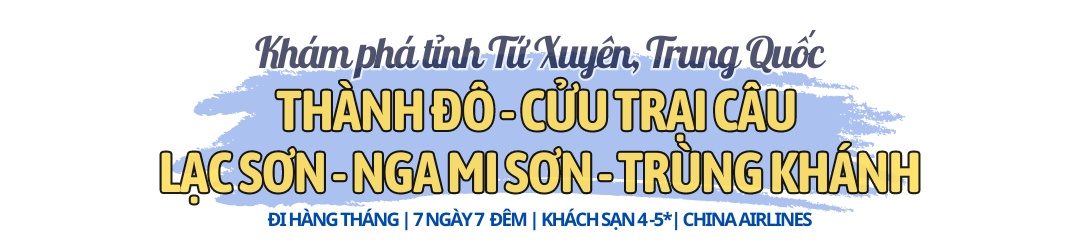 tour cửu trại câu nga mi sơn thành đô lạc sơn